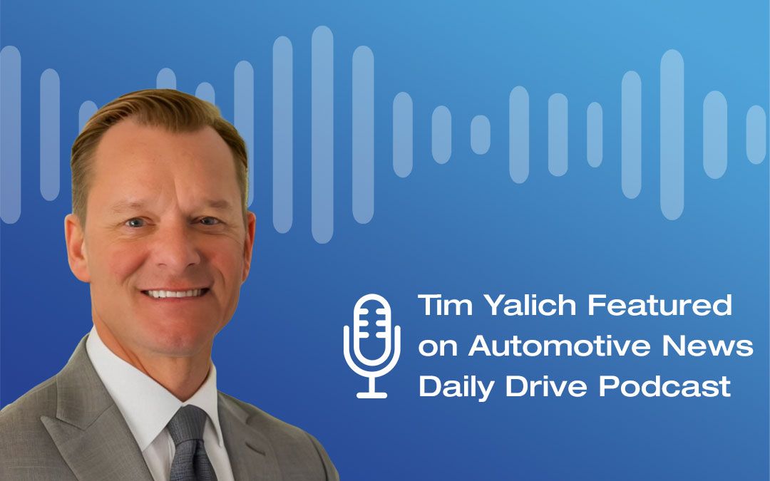 Tim Yalich Featured on Automotive News Daily Drive Podcast